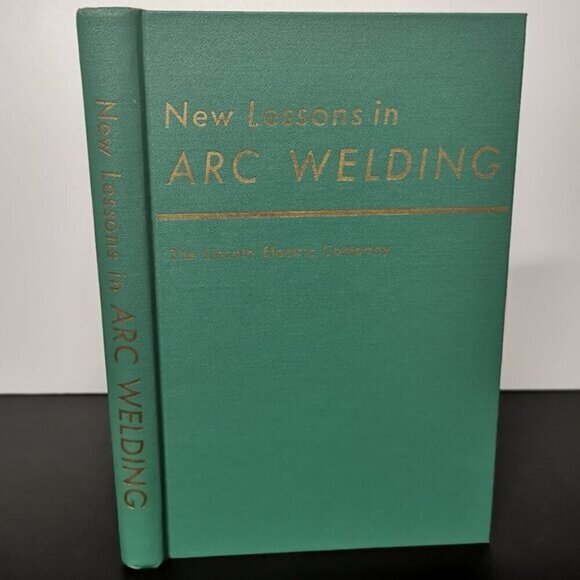 1960s New Lessons in Arc Welding Green HC Lincoln Electric Company Vintage - Picture 1 of 8